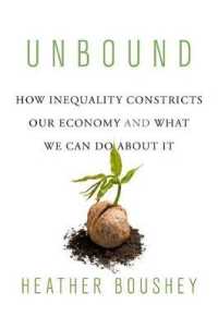 Unbound : How Inequality Constricts Our Economy and What We Can Do about It