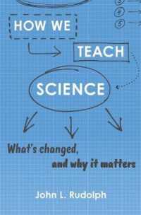 How We Teach Science : What's Changed, and Why It Matters