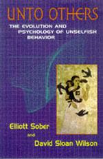 Unto Others : The Evolution and Psychology of Unselfish Behavior