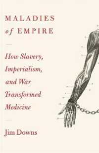 Maladies of Empire : How Colonialism， Slavery， and War Transformed Medicine