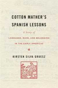 Cotton Mather's Spanish Lessons : A Story of Language, Race, and Belonging in the Early Americas