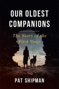『イヌ　人類最初のパートナー：ハイイロオオカミからディンゴまで』（原書）<br>Our Oldest Companions : The Story of the First Dogs