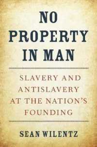 No Property in Man : Slavery and Antislavery at the Nation's Founding (The Nathan I. Huggins Lectures)