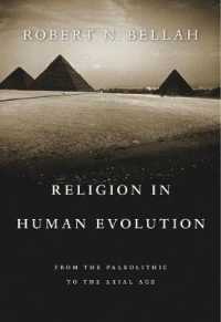 Religion in Human Evolution : From the Paleolithic to the Axial Age