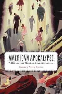 現代アメリカの福音主義の興隆<br>American Apocalypse : A History of Modern Evangelicalism