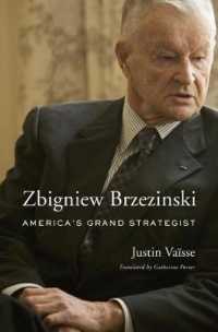 Ｚ．ブレジンスキー伝：アメリカの偉大な戦略家<br>Zbigniew Brzezinski : America'S Grand Strategist
