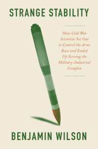 Strange Stability : How Cold War Scientists Set Out to Control the Arms Race and Ended Up Serving the Military-Industrial Complex
