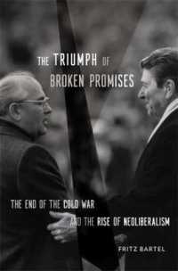 破られた約束の勝利：冷戦終結を準備した新自由主義の興隆<br>The Triumph of Broken Promises : The End of the Cold War and the Rise of Neoliberalism