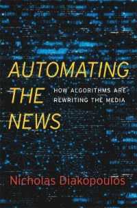 自動化するジャーナリズム：ニュースをアルゴリズムが書き換える時代<br>Automating the News : How Algorithms Are Rewriting the Media