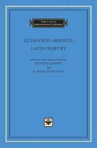 アリオストのラテン語詩集（英語対訳）<br>Latin Poetry (The I Tatti Renaissance Library)