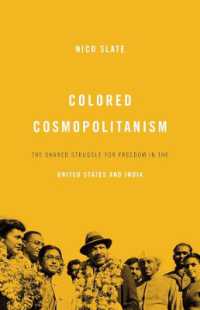 Colored Cosmopolitanism : The Shared Struggle for Freedom in the United States and India