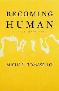 Ｍ．トマセロ著／ヒトになる：個体発生の理論<br>Becoming Human : A Theory of Ontogeny