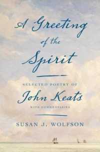 キーツ名詩選<br>A Greeting of the Spirit : Selected Poetry of John Keats with Commentaries
