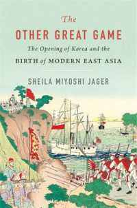 The Other Great Game : The Opening of Korea and the Birth of Modern East Asia