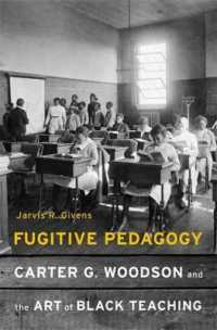 Fugitive Pedagogy : Carter G. Woodson and the Art of Black Teaching -- Hardback