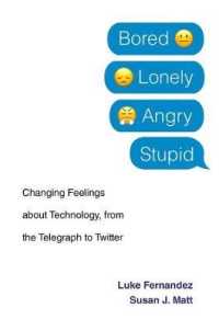 Bored， Lonely， Angry， Stupid : Changing Feelings about Technology， from the Telegraph to Twitter
