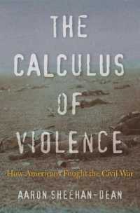 The Calculus of Violence : How Americans Fought the Civil War