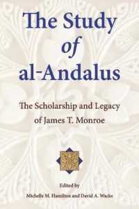 The Study of al-Andalus : The Scholarship and Legacy of James T. Monroe (Ilex Series)