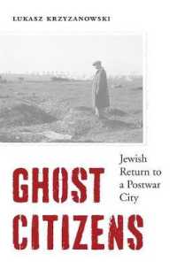 Ghost Citizens : Jewish Return to a Postwar City