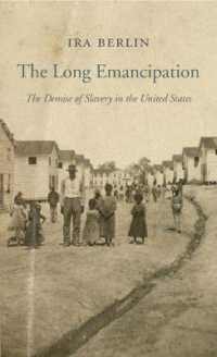 The Long Emancipation : The Demise of Slavery in the United States (The Nathan I. Huggins Lectures)