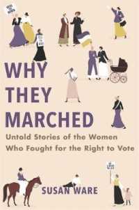 草の根のアメリカ女性参政権運動史<br>Why They Marched : Untold Stories of the Women Who Fought for the Right to Vote