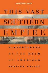 This Vast Southern Empire : Slaveholders at the Helm of American Foreign Policy