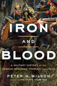 Iron and Blood : A Military History of the German-Speaking Peoples since 1500