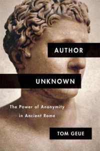 古代ローマの匿名文学<br>Author Unknown : The Power of Anonymity in Ancient Rome