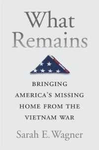 What Remains : Bringing America's Missing Home from the Vietnam War