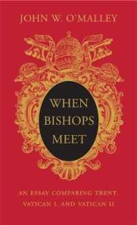 When Bishops Meet : An Essay Comparing Trent, Vatican I, and Vatican II
