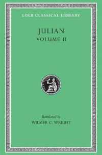 Julian, Volume II : Orations 6-8. Letters to Themistius, to the Senate and People of Athens, to a Priest. the Caesars. Misopogon (Loeb Classical Library)