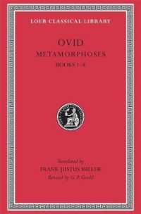 Metamorphoses, Volume I : Books 1-8 (Loeb Classical Library)