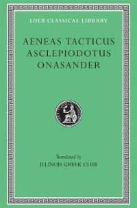 Aeneas Tacticus, Asclepiodotus, and Onasander (Loeb Classical Library)