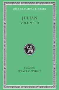 Julian, Volume III : Letters. Epigrams. against the Galilaeans. Fragments (Loeb Classical Library)