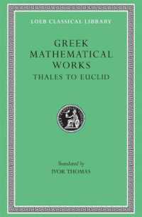 Greek Mathematical Works, Volume I: Thales to Euclid (Loeb Classical Library)