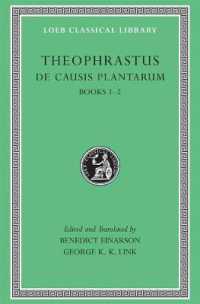 De Causis Plantarum, Volume I : Books 1-2 (Loeb Classical Library)