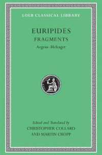 エウリピデス断片<br>Fragments : Aegeus-Meleager (Loeb Classical Library)