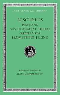 Persians. Seven against Thebes. Suppliants. Prometheus Bound (Loeb Classical Library)
