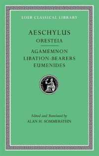 Oresteia: Agamemnon. Libation-Bearers. Eumenides (Loeb Classical Library)