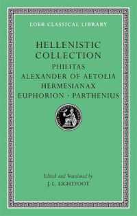 Hellenistic Collection : Philitas. Alexander of Aetolia. Hermesianax. Euphorion. Parthenius (Loeb Classical Library)