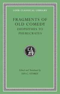 Fragments of Old Comedy, Volume II: Diopeithes to Pherecrates (Loeb Classical Library)