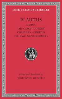 Casina. the Casket Comedy. Curculio. Epidicus. the Two Menaechmuses (Loeb Classical Library)
