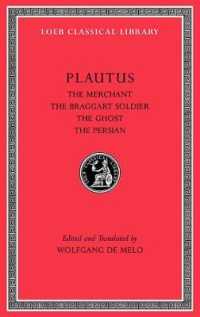 The Merchant. the Braggart Soldier. the Ghost. the Persian (Loeb Classical Library)