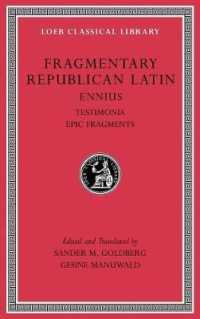Fragmentary Republican Latin, Volume I : Ennius, Testimonia. Epic Fragments (Loeb Classical Library)