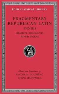Fragmentary Republican Latin, Volume II : Ennius, Dramatic Fragments. Minor Works (Loeb Classical Library)
