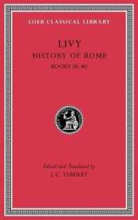 リウィウス『ローマ史』第１１巻：第38-40書（ローブ古典叢書）<br>History of Rome, Volume XI : Books 38 40 (Loeb Classical Library)