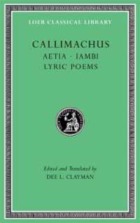 カリマコス作品集（希英対訳・全３巻）第１巻：「アイティア」「イアンボス」・抒情詩集<br>Aetia. Iambi. Lyric Poems (Loeb Classical Library)
