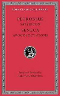 ペトロニウス『サテュリコン』／セネカ『アポコロキュントシス』（ローブ古典叢書）<br>Satyricon. Apocolocyntosis (Loeb Classical Library)