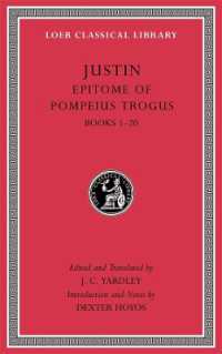 Epitome of Pompeius Trogus, Volume I : Books 1-20 (Loeb Classical Library)