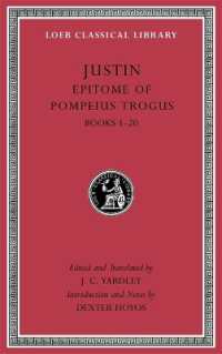 Epitome of Pompeius Trogus, Volume I : Books 1-20 (Loeb Classical Library)